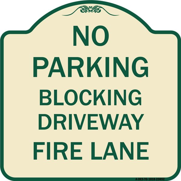 Signmission No Blocking Driveway Fire Lane Heavy-Gauge Aluminum Architectural Sign, 18" x 18", TG-1818-23852 A-DES-TG-1818-23852